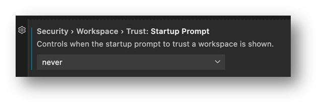 Workspace Trust Startup Prompt setting as never