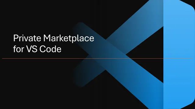 Introducing the Visual Studio Code Private Marketplace: Your Team’s Secure, Curated Extension Hub 🎉
