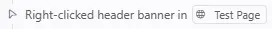 Screenshot of a tool call saying "Right-clicked header banner in Test Page", with a link to Test Page.