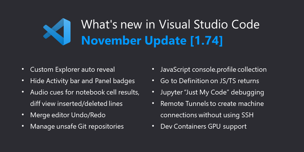 Welcome to the November 2022 release of Visual Studio Code. There are many updates in this version that we hope you'll like, some of the key highlight