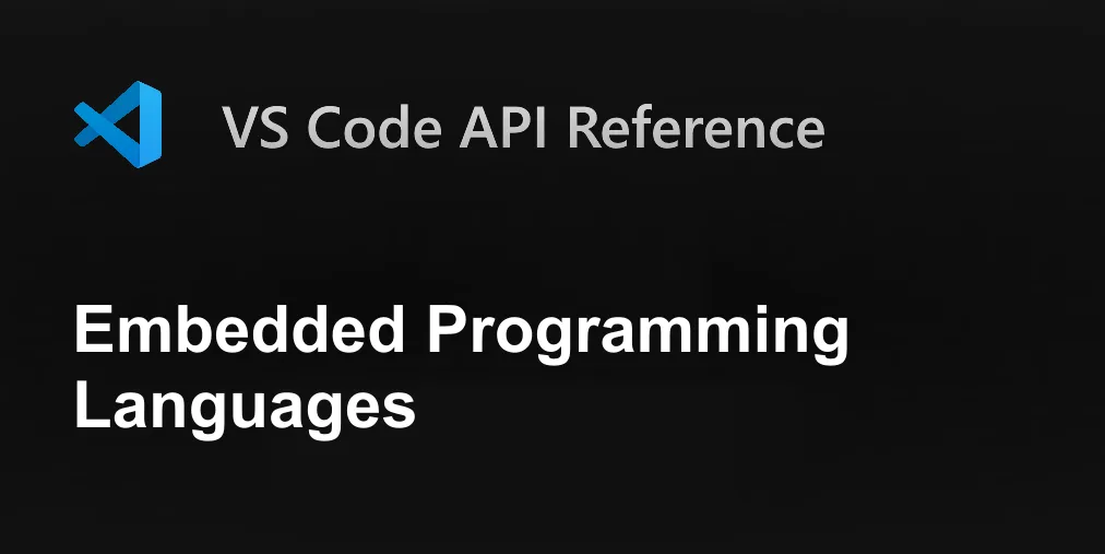 Embedded Programming Languages | Visual Studio Code Extension API