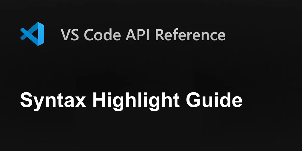 Syntax Highlight Guide | Visual Studio Code Extension API