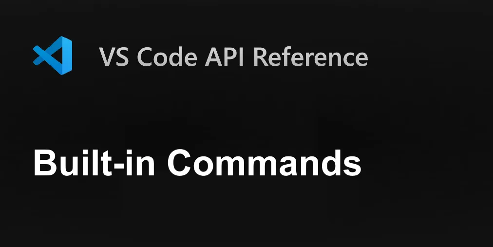 Built-in Commands | Visual Studio Code Extension API
