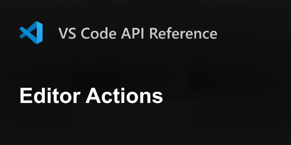 Editor Actions | Visual Studio Code Extension API