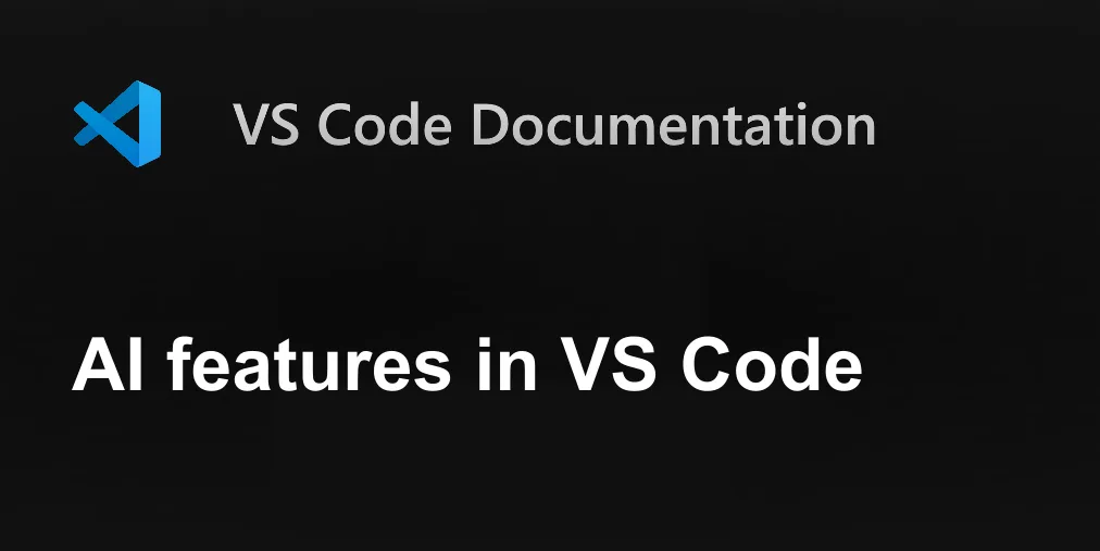 AI features in VS Code (via code.visualstudio.com)