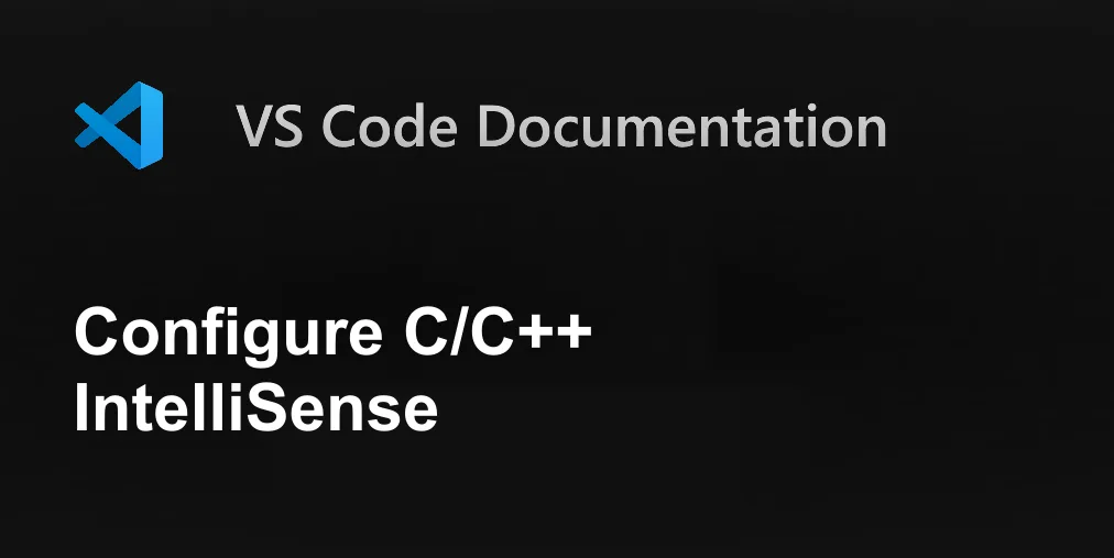 Configure C/C++ IntelliSense