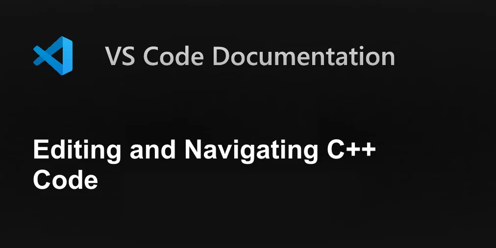 Editing and Navigating C++ Code