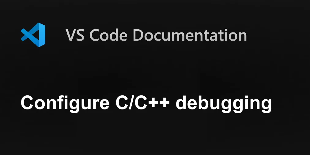Configure C/C++ debugging
