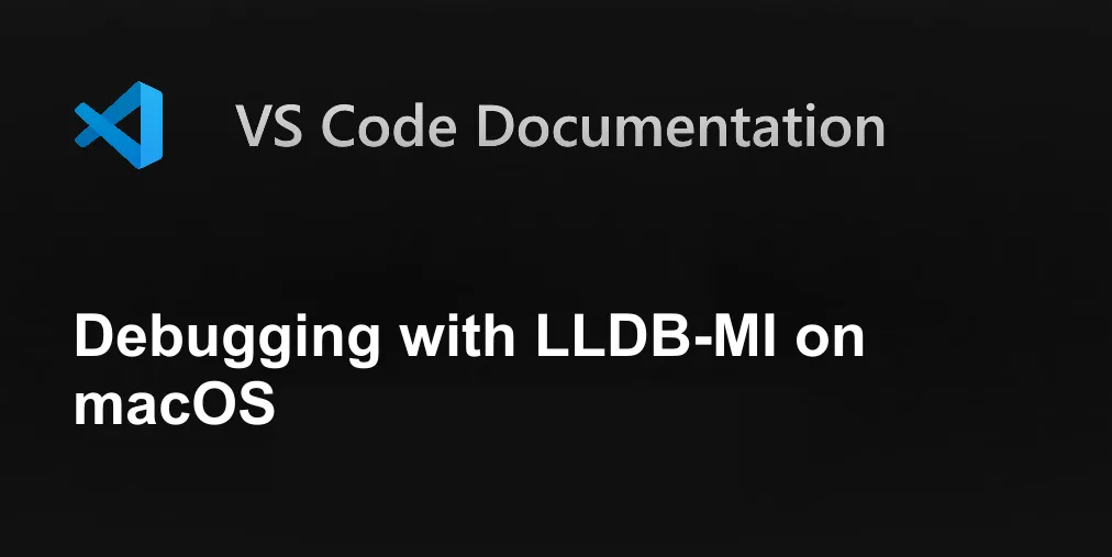 Debugging with LLDB-MI on macOS