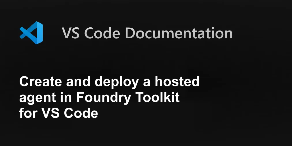 Create and deploy a hosted agent in Foundry Toolkit for VS Code