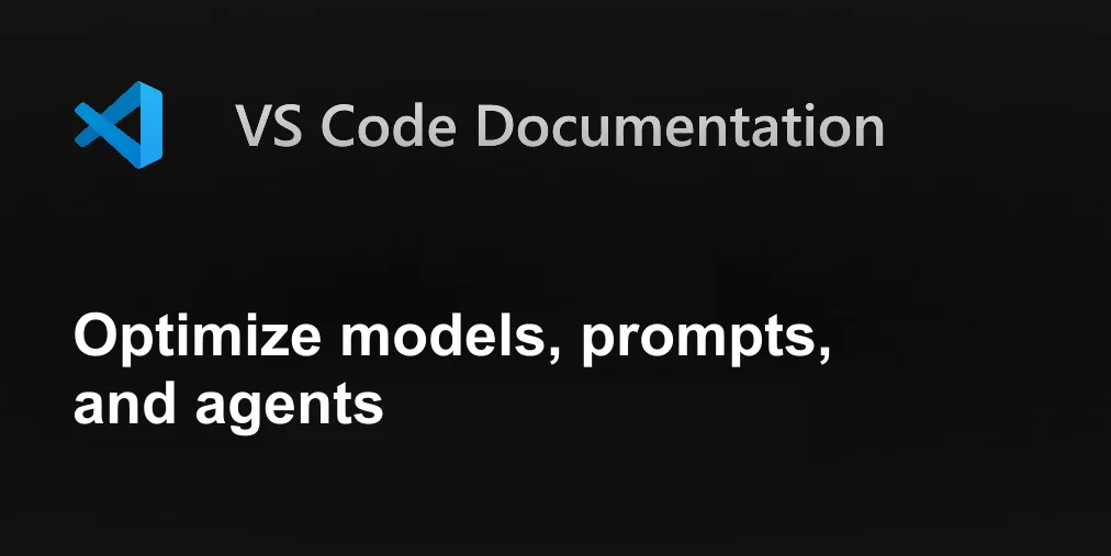 Optimize models, prompts, and agents