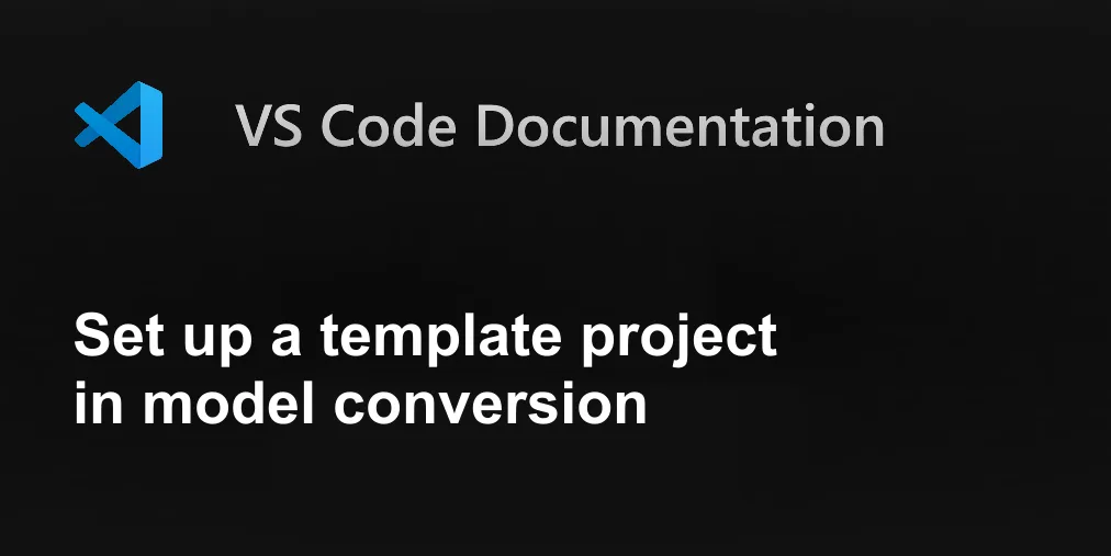 Set up a template project in model conversion