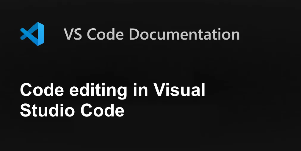 Code editing in Visual Studio Code