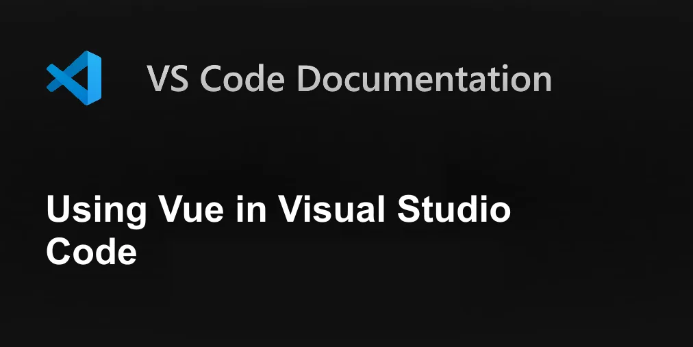 Using Vue in Visual Studio Code