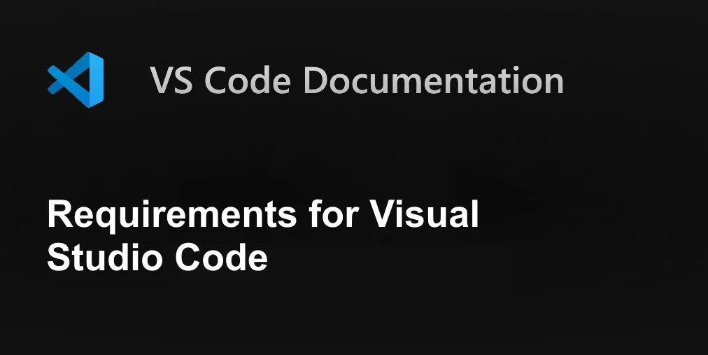 Requirements for Visual Studio Code